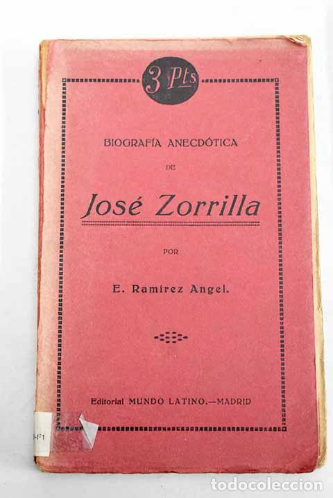 Libros: Biograf&iacute;a anecd&oacute;tica de Jos&eacute; Zorrilla.- Ram&iacute;rez Angel, E.