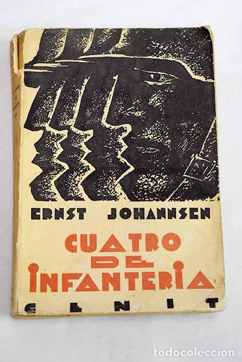 Libros: Cuatro de Infanter&iacute;a: (sus &uacute;ltimos d&iacute;as en el frente occidental en 1918).- Johannsen, Ernst