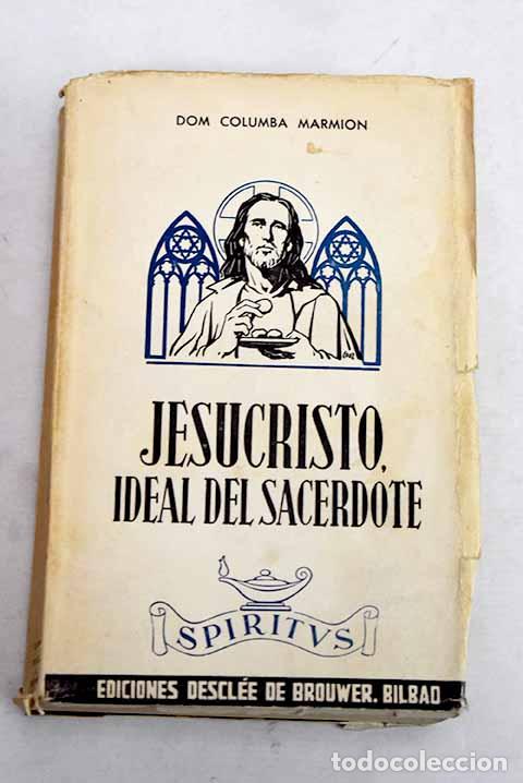 Libros: Jesucristo ideal del sacerdote.- Marmion, Columba