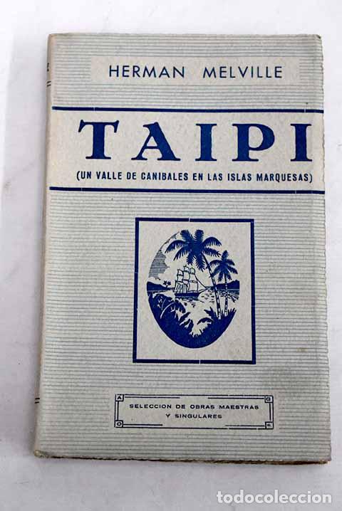 Libros: Taipi: un valle de can&iacute;bales en las islas Marquesas.- Melville, Herman