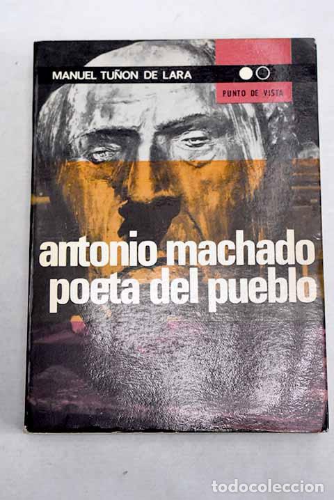 Libros: Antonio Machado, poeta del pueblo.- Tu&ntilde;&oacute;n de Lara, Manuel