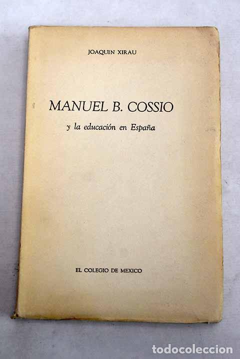 Libros: Manuel B. Coss&iacute;o y la educaci&oacute;n en Espa&ntilde;a.- Xirau, Joaqu&iacute;n