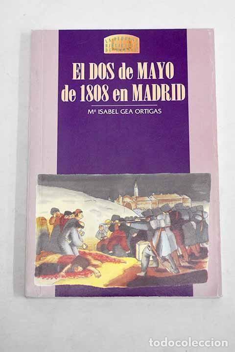 books: El dos de mayo de 1808 en Madrid.- Gea Ortigas, Mar&iacute;a Isabel