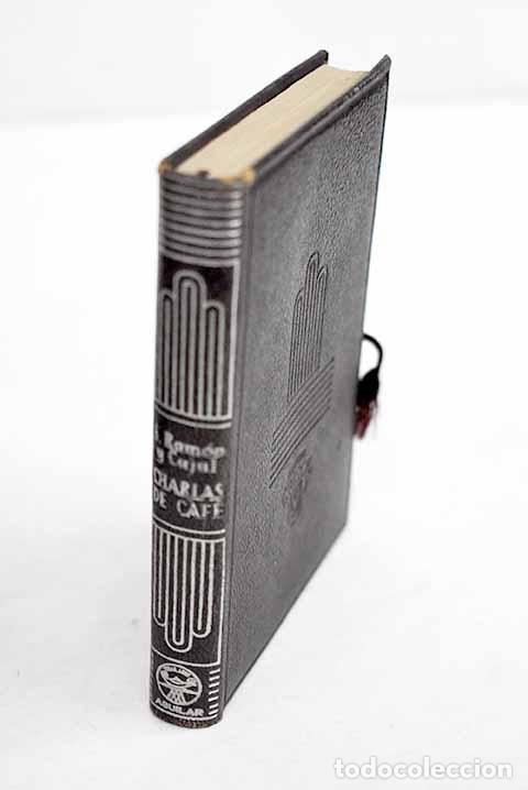 Libros: Charlas de caf&eacute;: pensamientos, an&eacute;cdotas y confidencias.- Ram&oacute;n y Cajal, Santiago
