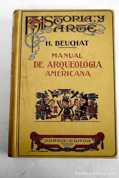 Libros: Manual de arqueolog&iacute;a americana.- Beuchat, H.