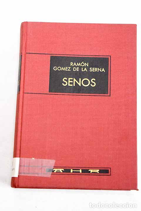 Libros: Senos: G&oacute;mez de la Serna, Ram&oacute;n.- G&oacute;mez de la Serna, Ram&oacute;n