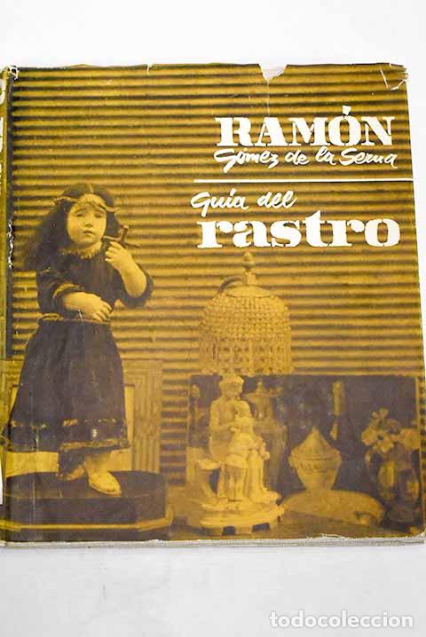 Libros: Gu&iacute;a del Rastro: G&oacute;mez de la Serna, Ram&oacute;n.- G&oacute;mez de la Serna, Ram&oacute;n