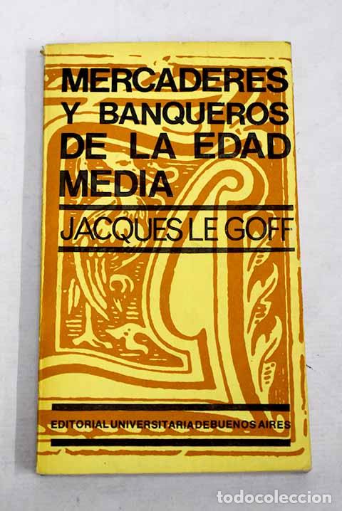 Libros: Mercaderes y banqueros de la Edad Media.- Le Goff, Jacques