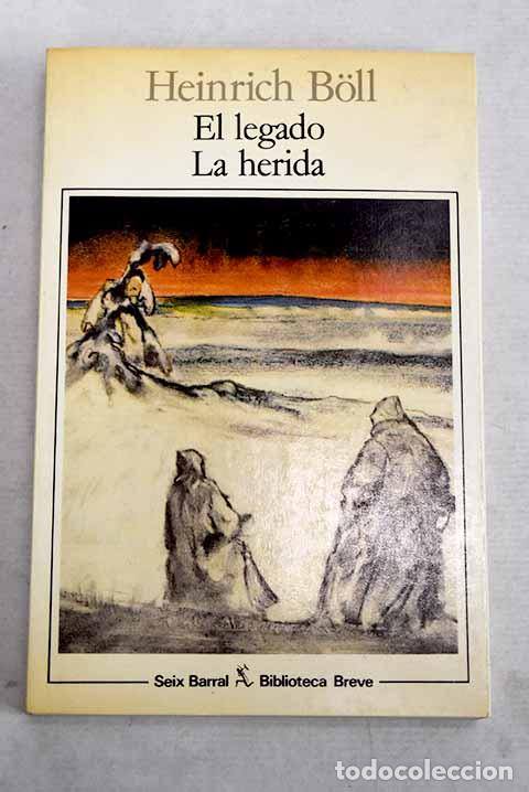 Livres: El legado ; La herida.- Boll, Heinrich