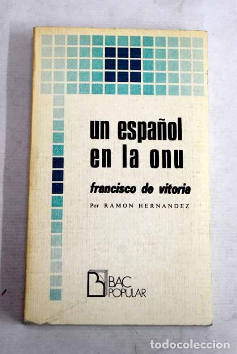 Livres: Un espa&ntilde;ol en la ONU: Francisco de Vitoria.- Hern&aacute;ndez Mart&iacute;n, Ram&oacute;n