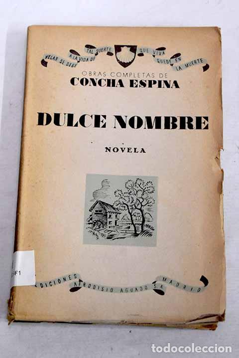 Livres: Dulce nombre: Espina, Concha.- Espina, Concha