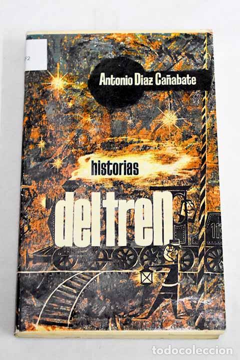 Livres: Historias del tren: D&iacute;az Ca&ntilde;abate, Antonio.- D&iacute;az Ca&ntilde;abate, Antonio