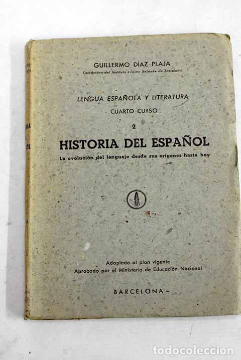 Livres: Historia del espa&ntilde;ol: la evoluci&oacute;n del lenguaje desde sus origenes hasta hoy.- D&iacute;az-Plaja, Guillermo