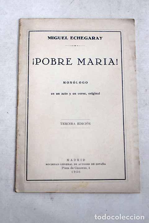 Livres: &iexcl;Pobre Mar&iacute;a!: mon&oacute;logo en un acto y en verso, original.- Echegaray, Miguel