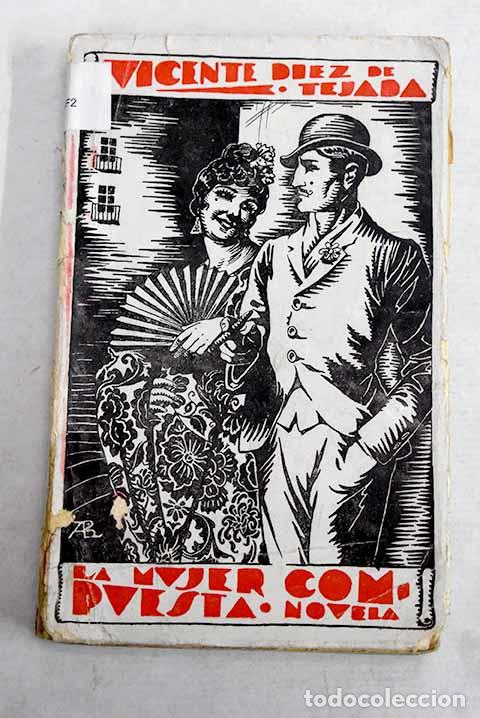 Livres: La mujer compuesta: novela original.- D&iacute;ez de Tejada, Vicente