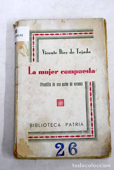 Livres: La mujer compuesta: novela original.- D&iacute;ez de Tejada, Vicente