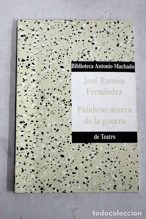 B&uuml;cher: Palabras acerca de la guerra.- Fern&aacute;ndez, Jos&eacute; Ram&oacute;n