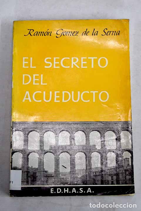 B&uuml;cher: El secreto del acueducto.- G&oacute;mez de la Serna, Ram&oacute;n