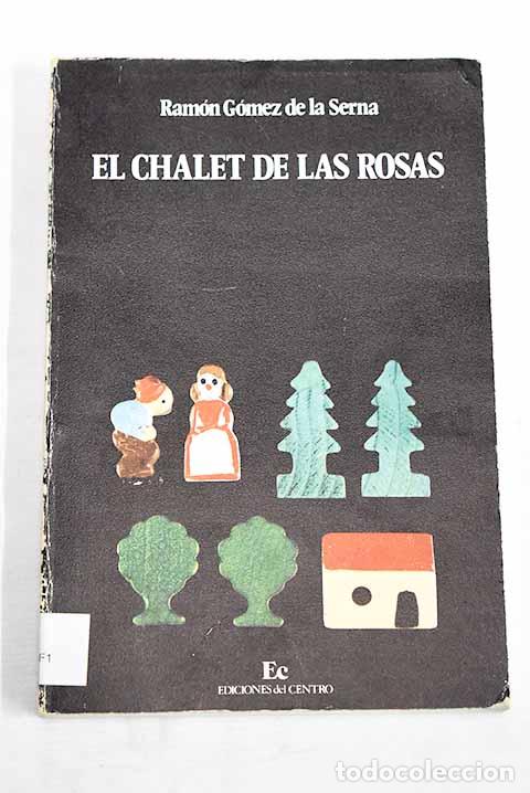 B&uuml;cher: El chalet de las rosas.- G&oacute;mez de la Serna, Ram&oacute;n