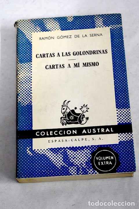 Libros: Cartas a las golondrinas ; Cartas a m&iacute; mismo.- G&oacute;mez de la Serna, Ram&oacute;n