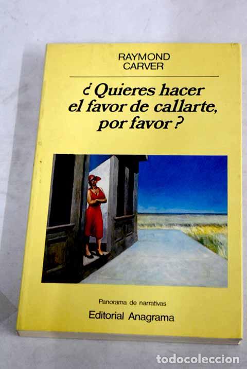Livres: &iquest;Quieres hacer el favor de callarte, por favor?.- Carver, Raymond