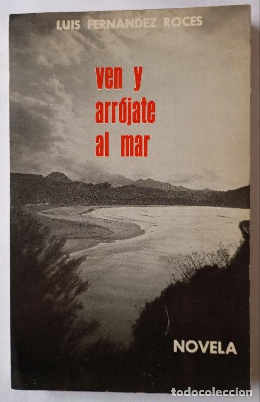 Libros: Ven y arr&oacute;jate al mar - FERN&Aacute;NDEZ ROCES, Lu&iacute;s - Foto 1