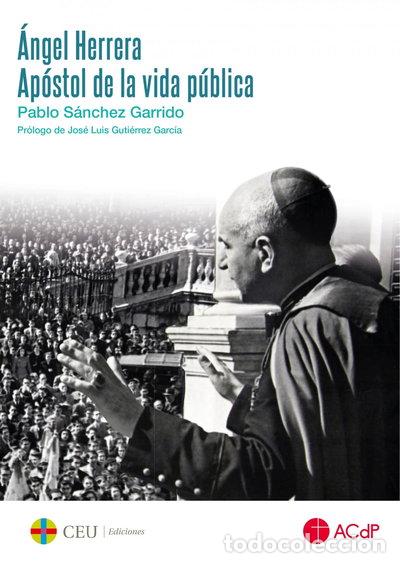 Libros: &Aacute;ngel Herrera. Ap&oacute;stol de la vida p&uacute;blica- 9788417385385
