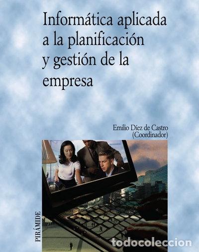 Libros: Inform&aacute;tica aplicada a la planificaci&oacute;n y gesti&oacute;n de la empresa- 9788436821925