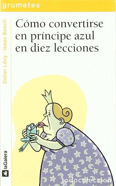 books: C&oacute;mo convertirse en un pr&iacute;ncipe azul en diez lecciones- 9788424686499