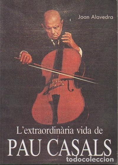 Livres: L'extraordinaria vida den Pau Casals- 9788440455352