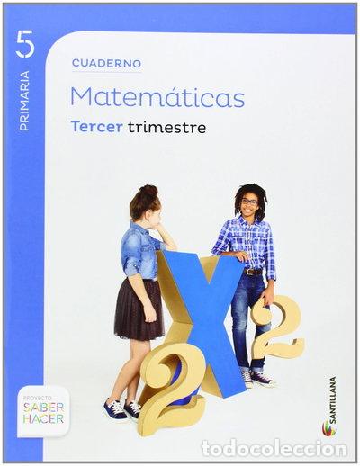 Livres: Cuaderno Matem&aacute;ticas 5 Primaria 3 Trimestre Saber Hacer- 9788468014616