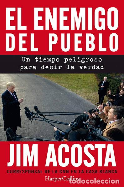 Libros: El enemigo del pueblo. Un tiempo peligroso para contar la verdad- 9788491393887