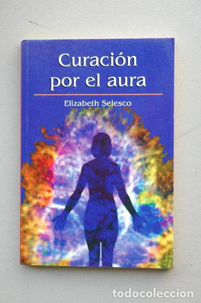 Libros: Curaci&oacute;n por el aura- 9788447326426