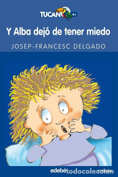 Libros: Y Alba dej&oacute; de tener miedo- 9788423681785