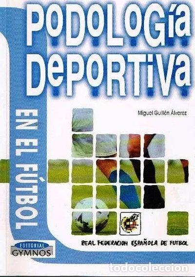 Libros: Podolog&iacute;a deportiva en el f&uacute;tbol- 9788480131780