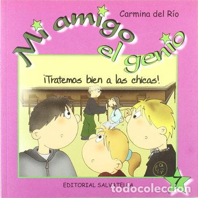 Libros: Mi amigo el genio 7: &iexcl;Tratemos bien a las chicas!- 9788484125211