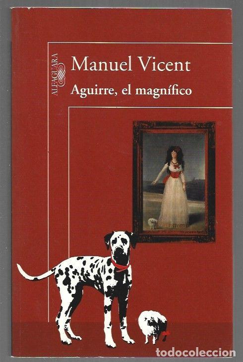Libros: AGUIRRE, EL MAGNIFICO - VICENT, MANUEL - Foto 1