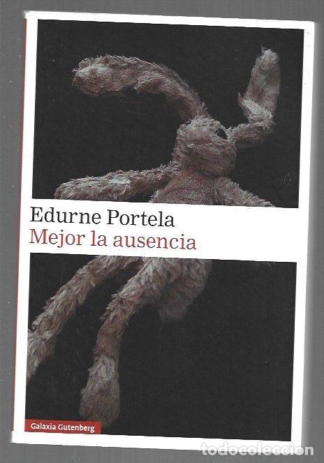 Livres: MEJOR LA AUSENCIA - PORTELA, EDURNE
