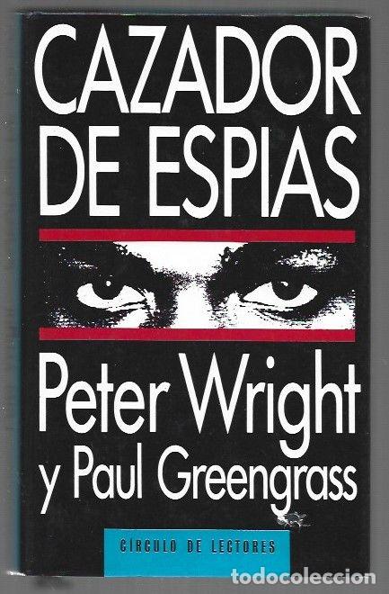 Libros: CAZADOR DE ESPIAS - WRIGHT, PETER Y PAUL GREENGRASS - Foto 1