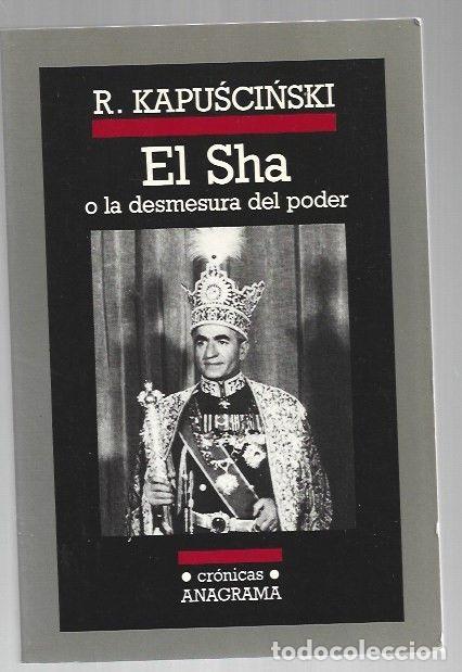 Livres: SHA O LA DESMESURA DEL PODER - EL - KAPUSCINSKI, RYSZARD