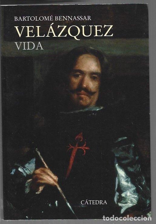 Libri di seconda mano: VELAZQUEZ. VIDA - BENNASSAR, BARTOLOME