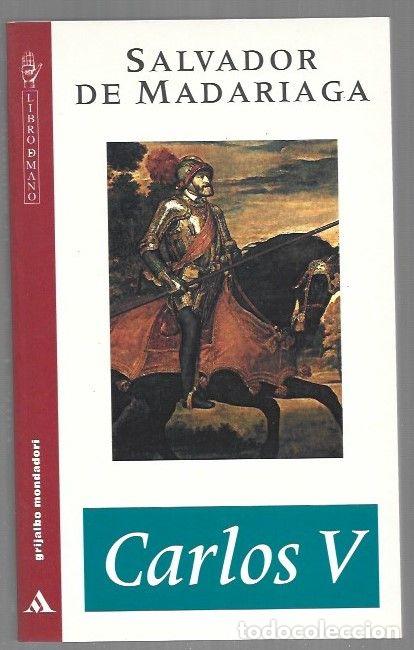 Libros: CARLOS V - MADARIAGA, SALVADOR DE
