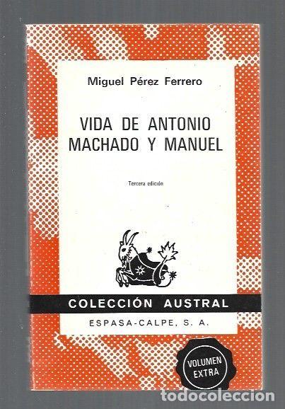 Libros: VIDA DE ANTONIO MACHADO Y MANUEL - PEREZ FERRERO, MIGUEL