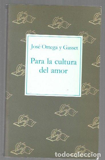 B&uuml;cher: PARA LA CULTURA DEL AMOR - ORTEGA Y GASSET, JOSE