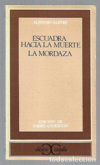 Libri di seconda mano: ESCUADRA HACIA LA MUERTE / LA MORDAZA - SASTRE, ALFONSO