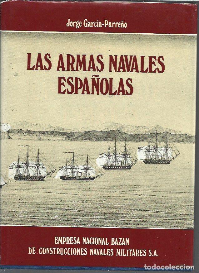 Libros: ARMAS NAVALES ESPA&Ntilde;OLAS - LAS - GARCIA-PARRE&Ntilde;O, JORGE