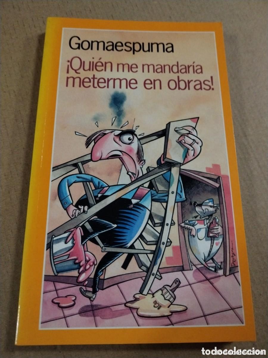 Libri di seconda mano: &iexcl;QUIEN ME MANDARIA METERME EN OBRAS! - GOMAESPUMA