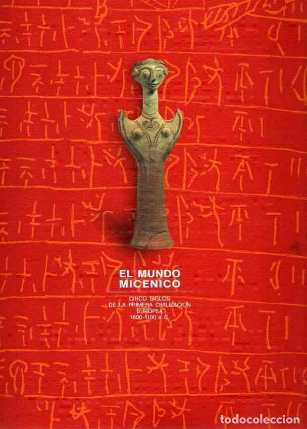 Libros: El mundo mic&eacute;nico. Cinco siglos de la primera civilizaci&oacute;n - VV.AA.