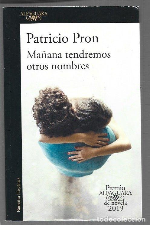 Libros: MA&Ntilde;ANA TENDREMOS OTROS NOMBRES - PRON, PATRICIO