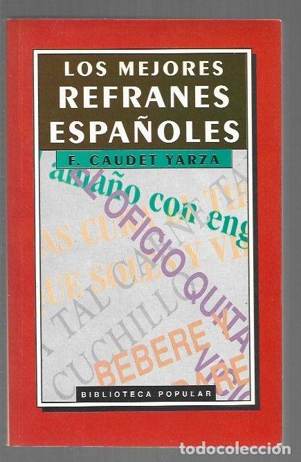 Libros: MEJORES REFRANES ESPA&Ntilde;OLES - LOS - CAUDET YARZA, FRANCISCO